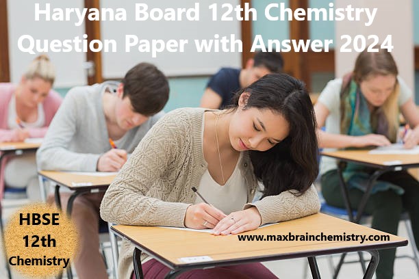 HBSE 12th Chemistry Question Paper and Answer Key 2024