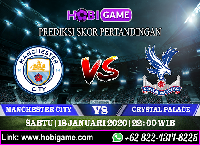 PREDIKSI MANCHESTER CITY VS CRYSTAL PALACE 18 JANUARI 2020