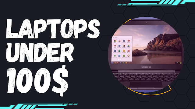 Best Cheap Laptops Under 100 Dollars