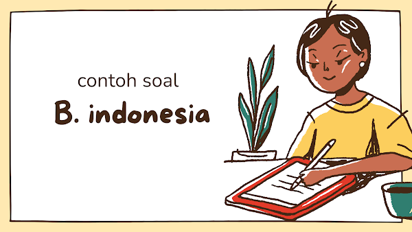 30 contoh soal pilihan ganda B. indonesia kelas 6 MI/SD