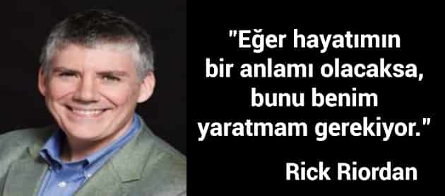 "Eğer hayatımın bir anlamı olacaksa,bunu benim yaratmam gerekir."