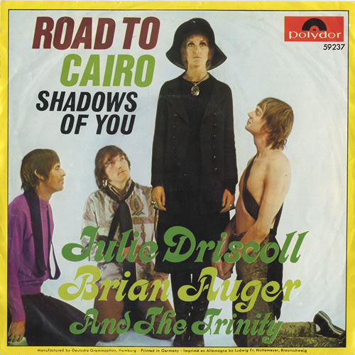 Julie Driscoll Brian Auger the Trinity The Road to Cairo Shadows of 