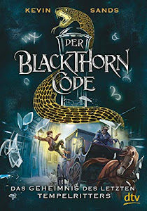 Der Blackthorn-Code - Das Geheimnis des letzten Tempelritters (Die Blackthorn Code-Reihe, Band 3)