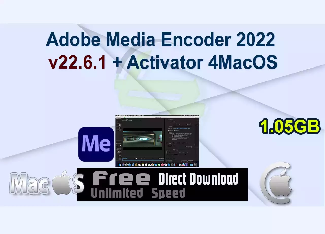 Adobe Media Encoder 2022 v22.6.1 + Activator 4MacOS