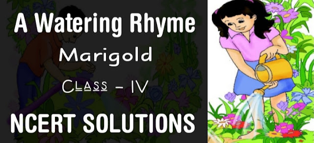 A Watering Rhyme class 4 NCERT Solutions