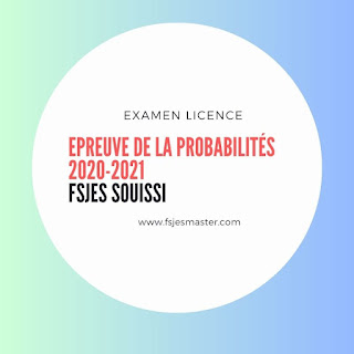 Exemple Examen Licence S2 Epreuve de Probabilités 2021 - Fsjes Souissi