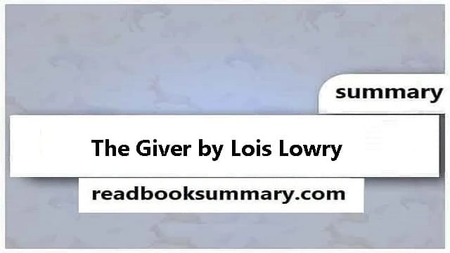 The Giver Summary, The Giver Book Summary, the giver lois lowry summary, the giver book synopsis, the giver story summary