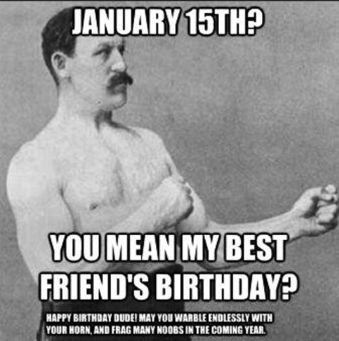My Best Friend's Birthday Meme
