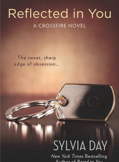 Reflected in You: A Crossfire Novel by Silvia Day