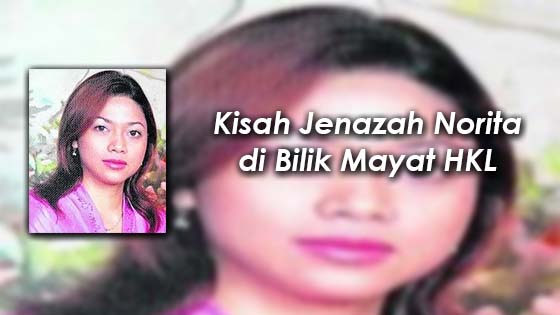 Wartawan Dedah Kisah Jenazah Norita di Bilik Mayat HKL