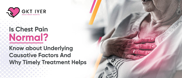 Is Chest Pain Normal? Know about Underlying Causative Factors and Why Timely Treatment Helps