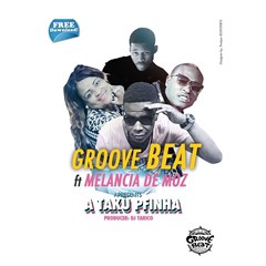 Groove Beat feat. Melancia de Moz - A Taku Pfinha (2016)