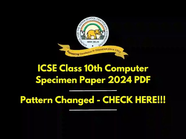 ICSE Class 10th Computer SOLVED Specimen Paper 2024 PDF