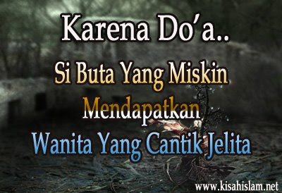 Cerita Penyejuk Hati: Do'a Si Buta Mendapatkan Wanita Yg 