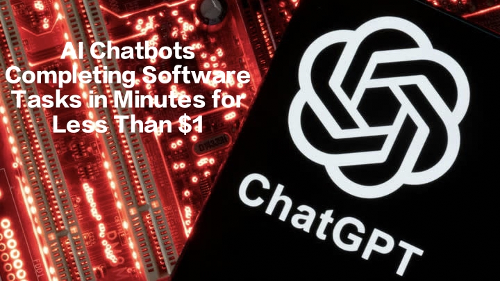 AI Chatbots Completing Software Tasks in Minutes for Less Than $1