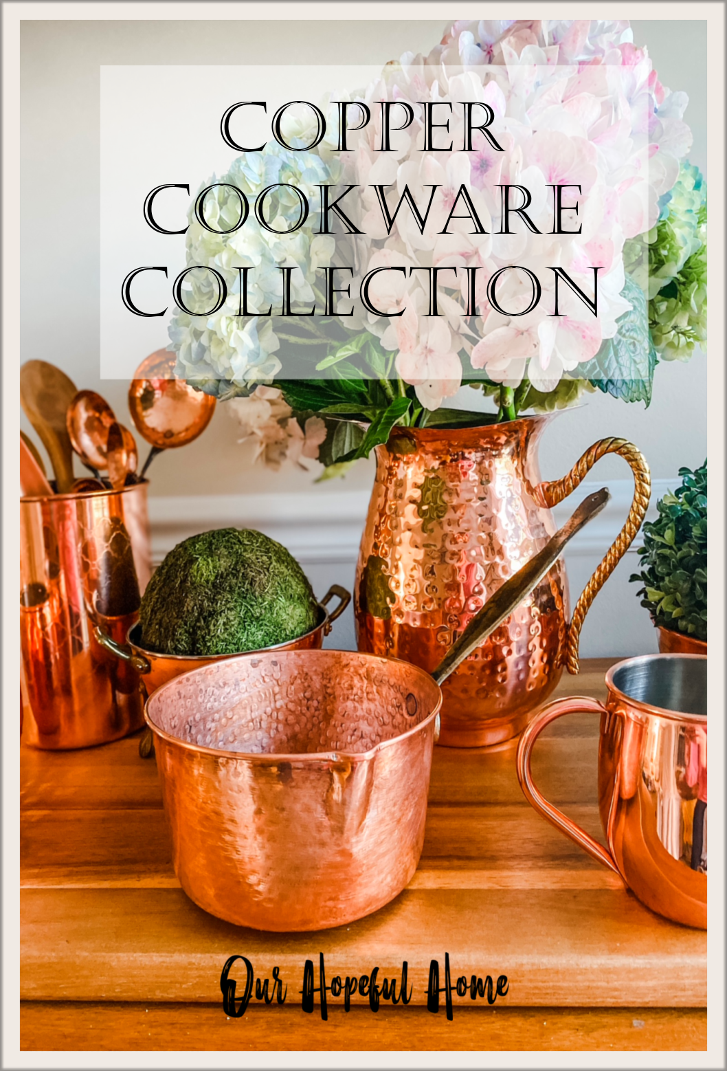 Our Hopeful Home: Copper Cookware Collection And Cleaning Tips