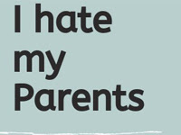 Life, hating parents