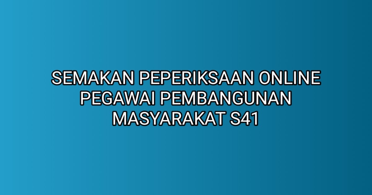 Semakan Peperiksaan Online Pegawai Pembangunan Masyarakat S41 2019 Sumber Kerjaya