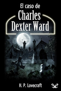 El caso de Charles Dexter Ward - H. P. Lovecraft - E