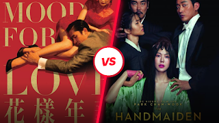 Comparison of movies: 'Mood for Love' and 'Handmaiden'. Two captivating films, each with its own unique allure and storyline.