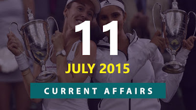 Current Affairs 11 July 2015
