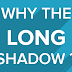 Why The Long Shadow