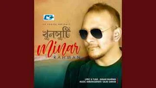 Khunsuti Lyrics, Minar Rahman Song
