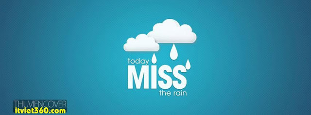 Ảnh bìa cho Facebook mưa | Cover FB timeline rain, today miss the rain