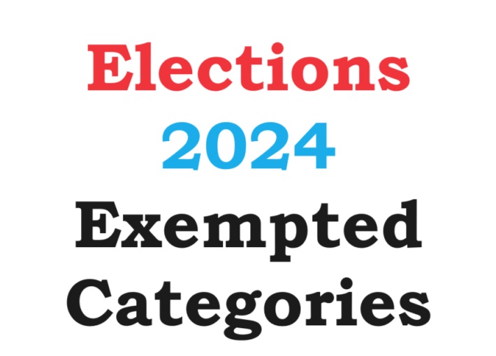 Elections 2024: Exempted Categories - Polling Persons Polling Duties Exemption Rules 2024