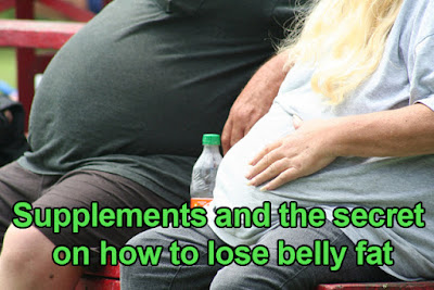 Supplements and the secret on how to lose belly fat