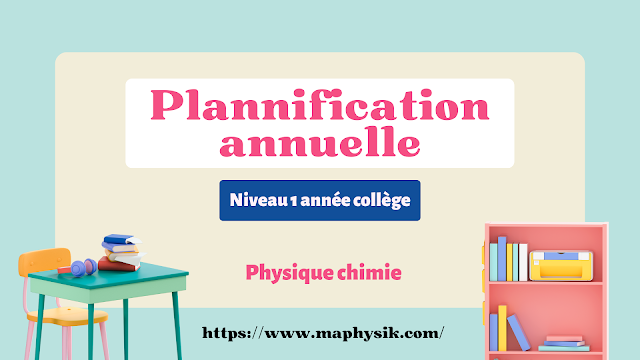 Plannification annuelle | Phyique chimie | 1 Année Colège 2023