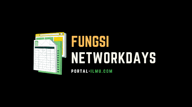 Fungsi NETWORKDAYS pada Microsoft Excel dan Contohnya