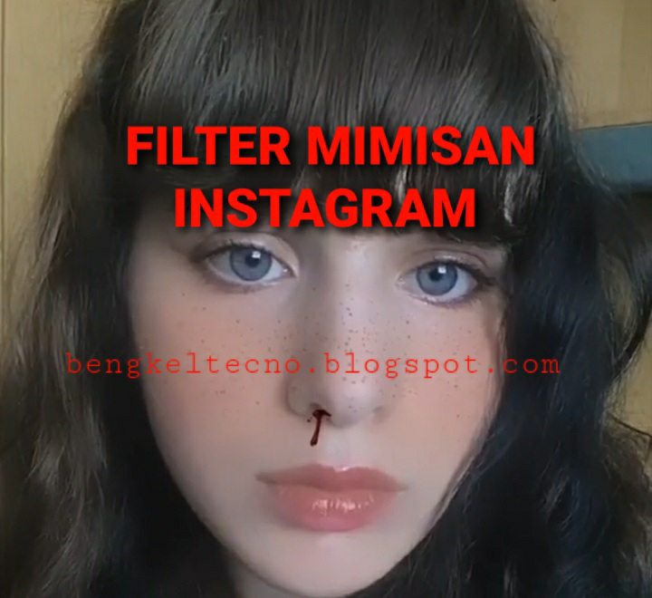 Filter mimisan instagram | ini nama filter IG mimisan Instagram . 