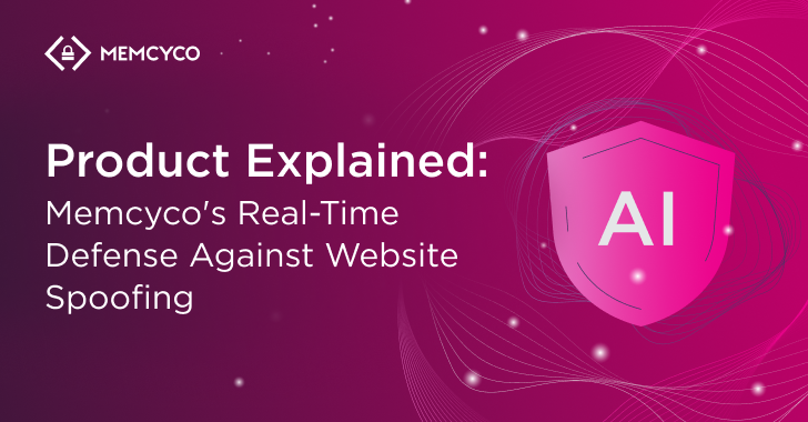 Product Explained: Memcyco's Real-Time Defense Against Website Spoofing