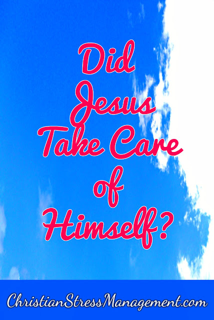 Did Jesus Take Care of Himself?