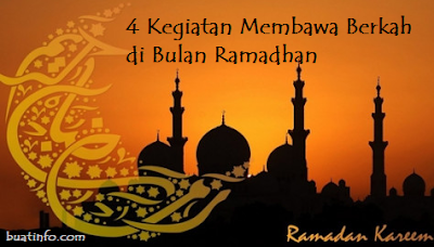 Buat Info - 4 Kegiatan Membawa Berkah di Bulan Ramadhan