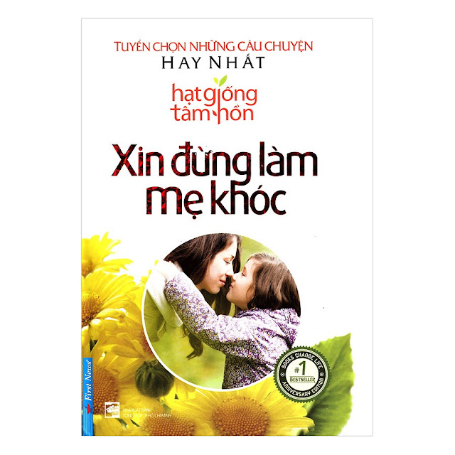 Hạt Giống Tâm Hồn - Xin Đừng Làm Mẹ Khóc