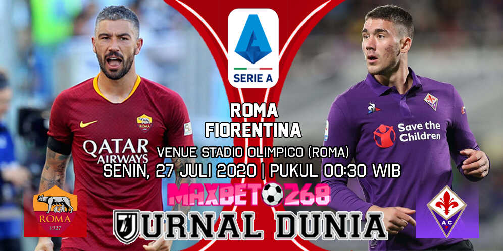 Prediksi AS Roma vs Fiorentina 27 Juli 2020 Pukul 00:30 WIB