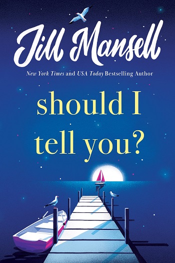 Should I Tell You? by Jill Mansell