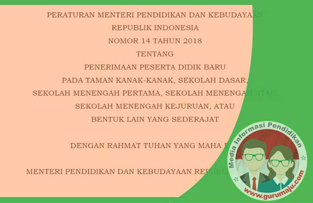  untuk tingkat Taman Kanak-kanak SD SMP Sekolah Menengan Atas Sekolah Menengah kejuruan sederajat telah tertuang dalam peraturan Menteri Pendidik Juknis PPDB 2018 Sesuai Permendikbud Nomor 14 Tahun 2018 Tentang PPDB Taman Kanak-kanak SD SMP Sekolah Menengan Atas SMK