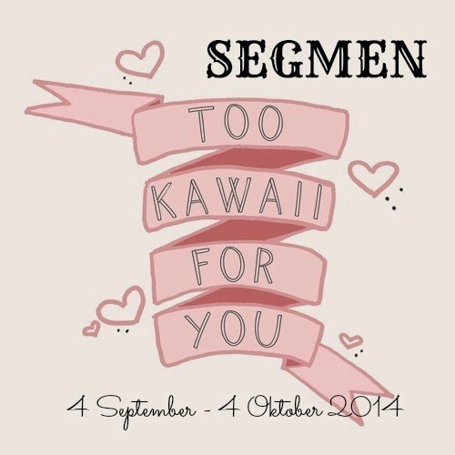 Segmen: Too Kawaii For You