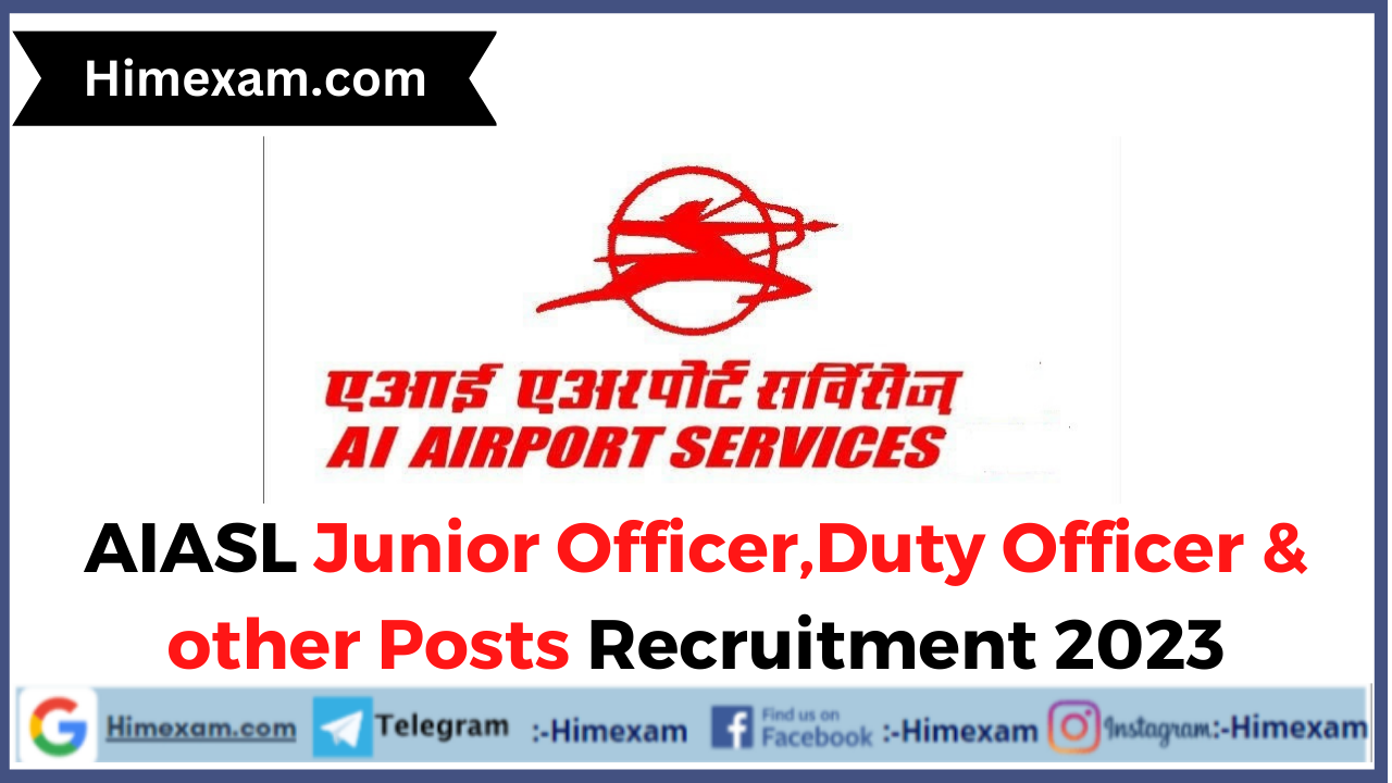 AIASL Junior Officer,Duty Officer & other Posts Recruitment 2023