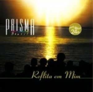 Prisma Brasil - Reflita em Mim 2006