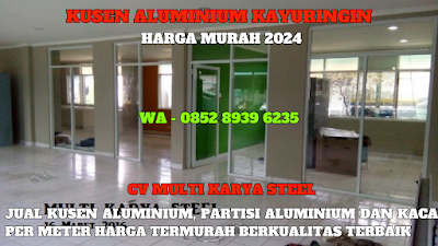 GAMBAR, DAFTAR, HARGA, TOKO, PINTU, PARTISI, KUSEN ALUMINIUM, KACA, PER METER, MURAH, KAYURINGIN, TERBARU, 2024