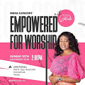 Event: Dera Getrude Rounds Off The Year With Empowered for Worship Mega Concert! Promises Interesting Lineup