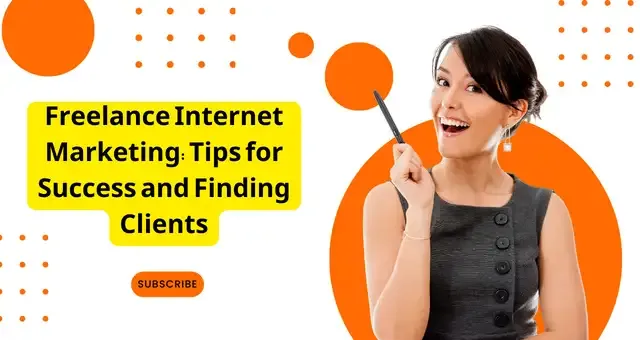 Freelance Internet Marketing Tips for Success and Finding Clients
