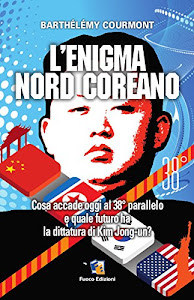 L'enigma nord-coreano. Cosa accade oggi al 38° parallelo e quale futuro ha la dittatura di Kim Jong-un