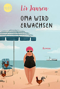 Oma wird erwachsen: Liebesroman