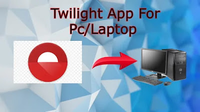 Twilight App For Pc/Laptop