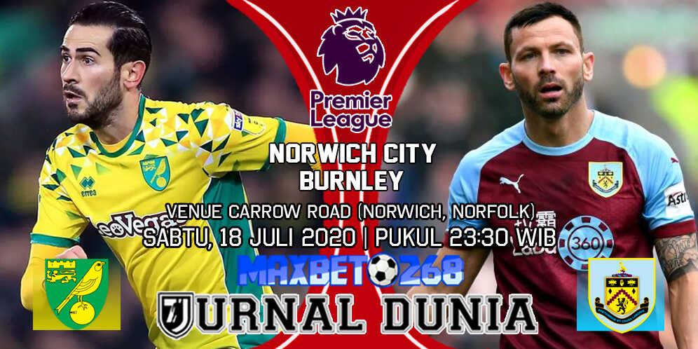 Prediksi Norwich City vs Burnley 18 Juli 2020 Pukul 23:30 WIB